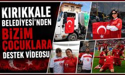 Kırıkkale Belediyesi’nden “Bizim Çocuklar”a destek videosu