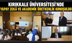 Kırıkkale Üniversitesi’nde yapay zekâ ve akademik üretkenlik konuşuldu