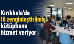 Kırıkkale’de 15 zenginleştirilmiş kütüphane hizmet veriyor