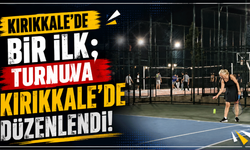 Kırıkkale’de bir ilk: Turnuva Kırıkkale’de düzenlendi!