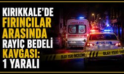 Kırıkkale’de fırıncılar arasında rayiç bedeli kavgası: 1 yaralı