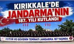 Kırıkkale’de Jandarma’nın 187. Yılı kutlandı