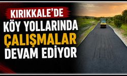 Kırıkkale’de köy yollarında çalışmalar devam ediyor