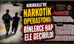 Kırıkkale’de narkotik operasyonu: binlerce hap ele geçirildi