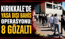Kırıkkale’de yasa dışı bahis operasyonu: 8 gözaltı