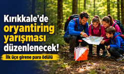 Kırıkkale’de oryantiring yarışması düzenlenecek: İlk üçe girene para ödülü