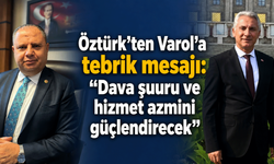 Öztürk’ten Varol’a tebrik mesajı: “Dava şuuru ve hizmet azmini güçlendirecek”