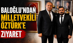 Baloğlu’ndan Milletvekili Öztürk’e ziyaret