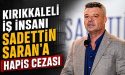 Sadettin Saran’a hapis cezası