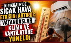 Sıcak hava etkisini artırdı: Vatandaşlar klima ve vantilatöre yöneldi