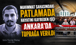 Mühimmat sahasındaki patlamada hayatını kaybeden işçi Ankara'da toprağa verildi