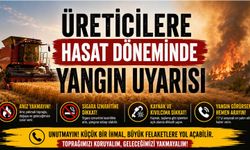 Üreticilere hasat döneminde yangın uyarısı