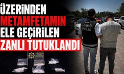 Üzerinden metamfetamin ele geçirilen zanlı tutuklandı