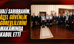 Vali Sarıibrahim, özel güvenlik görevlilerini makamında kabul etti