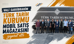 Vali Sarıibrahim, Türk Tarih Kurumu Mobil Satış Mağazasını ziyaret etti