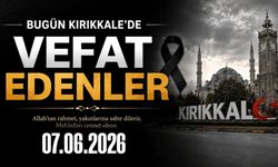 Kırıkkale'de bugün vefat edenler