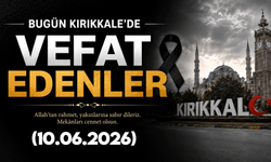 Kırıkkale'de bugün vefat eden vatandaşlarımız 10.06.2026