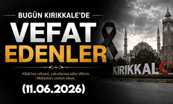 Kırıkkale vefat edenler 11.06.2026