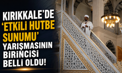 Kırıkkale’de ‘Etkili Hutbe Sunumu’ yarışmasının birincisi belli oldu!