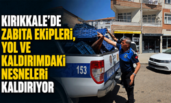 Kırıkkale’de zabıta ekipleri, yol ve kaldırımdaki nesneleri kaldırıyor