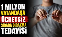 1 milyon vatandaşa ücretsiz sigara bırakma tedavisi