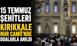 15 Temmuz Şehitleri Kırıkkale Nur Camii'nde dualarla anıldı
