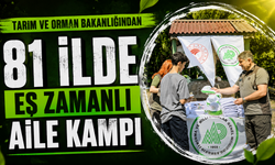 Tarım ve orman bakanlığından 81 ilde eş zamanlı aile kampı