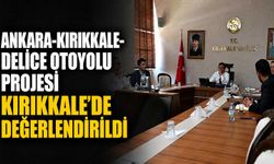 Ankara-Kırıkkale-Delice Otoyolu Projesi Kırıkkale'de değerlendirildi