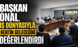 Başkan Önal, iş dünyasıyla kentin geleceğini değerlendirdi