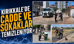 Kırıkkale’de sokak ve caddeler temizleniyor
