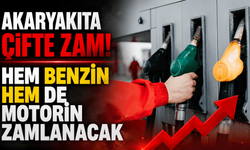 Akaryakıta çifte zam kapıda