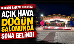 Belediye başkanı duyurdu: Açık hava düğün salonunda sona gelindi