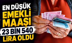 En düşük emekli maaşı 23 bin 540 lira oldu
