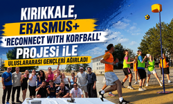 Kırıkkale, Erasmus+ 'Reconnect with Korfball' projesi ile uluslararası gençleri ağırladı