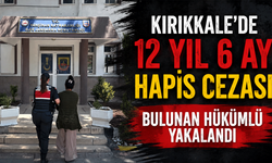 Kırıkkale'de 12 yıl 6 ay hapis cezası bulunan hükümlü yakalandı