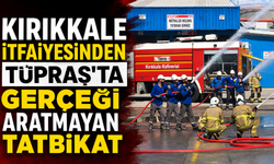 Kırıkkale Belediyesi itfaiyesinden Tüpraş'ta gerçeği aratmayan tatbikat