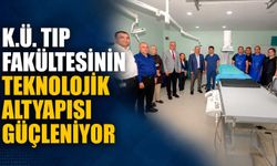 K.Ü. Tıp Fakültesinin teknolojik altyapısı güçleniyor