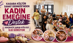 Kasaba Kültür Sanat Derneği'nden kadın emeğine destek: Dekoratif sabun atölyesi ilgi görüyor