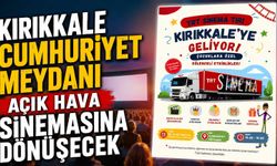 Kırıkkale Cumhuriyet Meydanı açık hava sinemasına dönüşecek