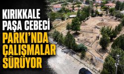 Kırıkkale Paşa Cebeci Parkı'nda çalışmalar sürüyor