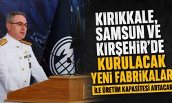 Kırıkkale, Samsun ve Kırşehir’de kurulacak yeni fabrikalar ile üretim kapasitesi artacak