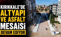 Kırıkkale'de altyapı ve asfalt mesaisi devam ediyor