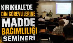 Kırıkkale’de din görevlilerine madde bağımlılığı semineri