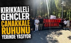 Kırıkkaleli gençler Çanakkale ruhunu yerinde yaşıyor