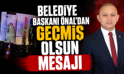 Belediye Başkanı Önal’dan geçmiş olsun mesajı