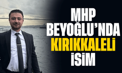 MHP Beyoğlu'nda Kırıkkaleli isim