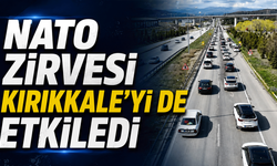 NATO Zirvesi Kırıkkale’yi de etkiledi