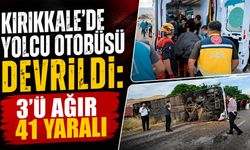 Kırıkkale'de yolcu otobüsü devrildi: 3'ü ağır 41 yaralı