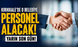 Kırıkkale’de o belediye personel alacak: Yarın son gün!