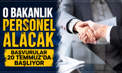 O bakanlık personel alacak: Başvurular 20 Temmuz'da başlıyor